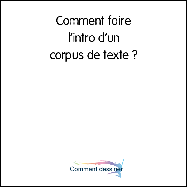 Comment faire l’intro d’un corpus de texte